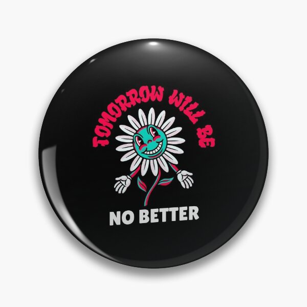 Item preview, Tomorrow Will Be No Better - Flower - Nihilism for Nihilist Design designed and sold by Shirtlify.