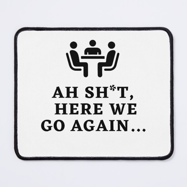 Item preview, Ah Shit, Here We Go Again (Twentieth Edition): designed and sold by TheShahinDesign.