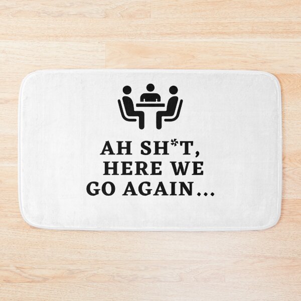 Item preview, Ah Shit, Here We Go Again (Twentieth Edition): designed and sold by TheShahinDesign.