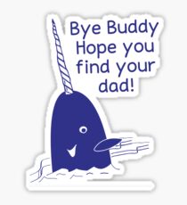 Christmas Xmas - Bye Buddy Hope You Find Your Dad T-shirts Sticker