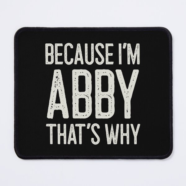 Item preview, Because I’m Abby That’s Why Funny Personalized Name designed and sold by MariosNydras.