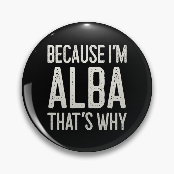 Item preview, Because I’m Alba That’s Why Funny Personalized Name designed and sold by MariosNydras.