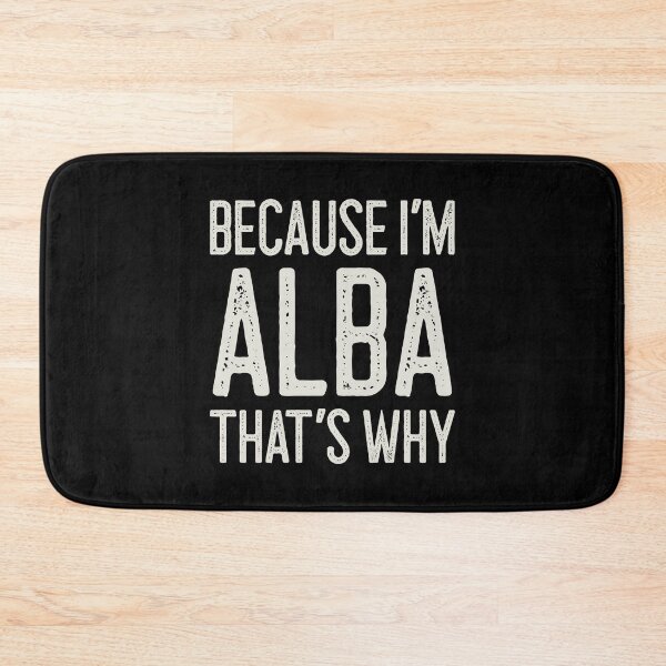 Item preview, Because I’m Alba That’s Why Funny Personalized Name designed and sold by MariosNydras.