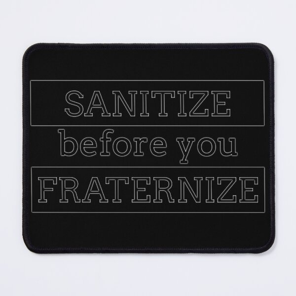 Item preview, Sanitize Before You Fraternize designed and sold by CRHPOD20.