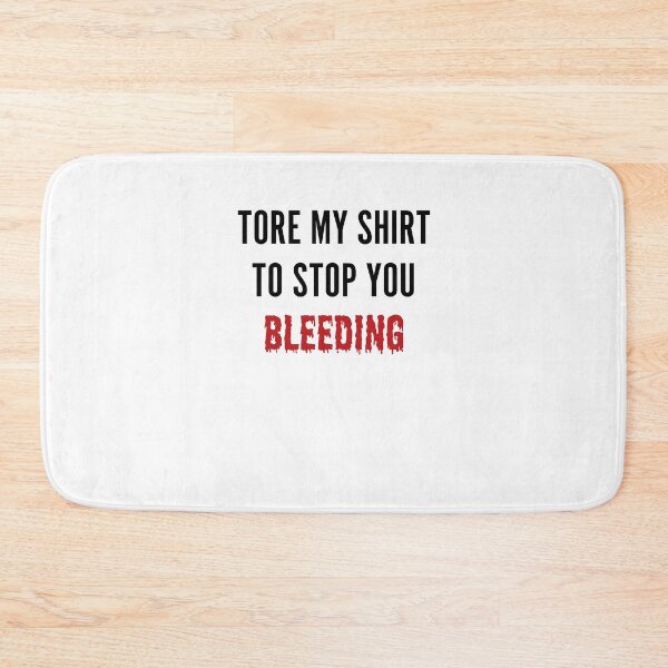 Item preview, Tore My Shirt To Stop You Bleeding designed and sold by ArteSilenziosa.