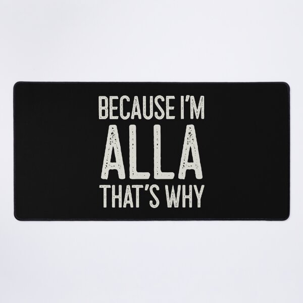 Item preview, Because I’m Alla That’s Why Funny Personalized Name designed and sold by MariosNydras.