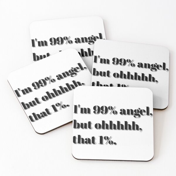 Item preview, I'M 99% ANGEL, BUT OHHHHH, THAT 1%. designed and sold by barasha1111.