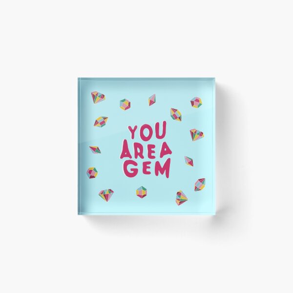 Item preview, YOU ARE A GEM designed and sold by SAVAGEwav.