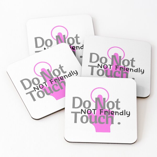 Item preview, Not Friendly Do Not Touch - Friendly Warning Courtesy  designed and sold by ViewerEqualsPhoton.