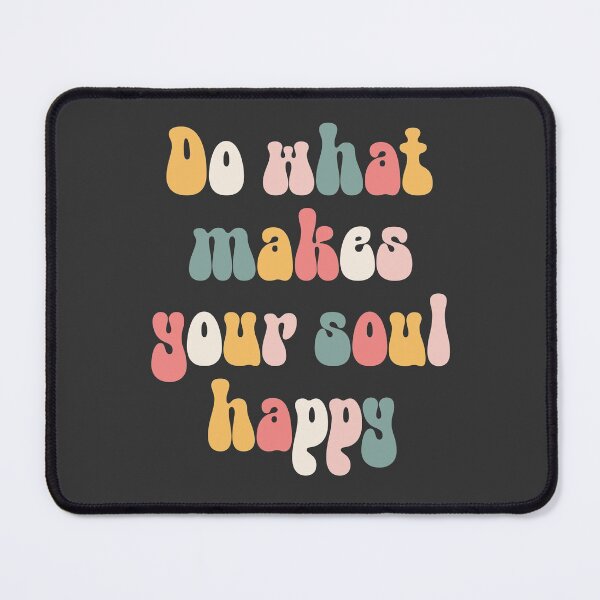 Item preview, Do What Makes Your Soul Happy - Colorful text designed and sold by TheMajesticGoat.