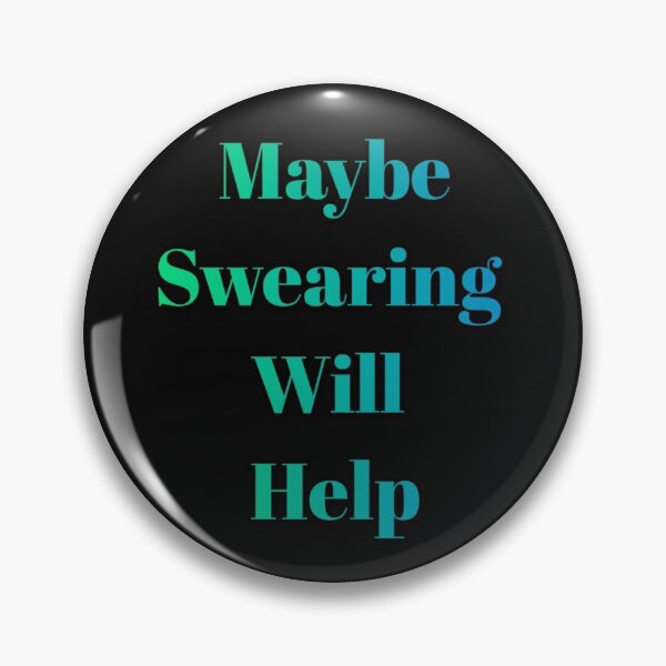 Item preview, MAYBE SWEARING WILL HELP designed and sold by barasha1111.