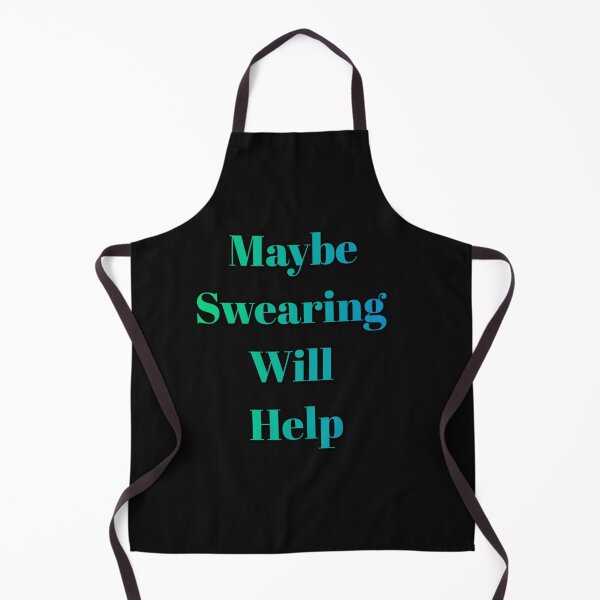 Item preview, MAYBE SWEARING WILL HELP designed and sold by barasha1111.
