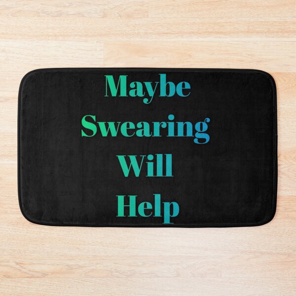 Item preview, MAYBE SWEARING WILL HELP designed and sold by barasha1111.