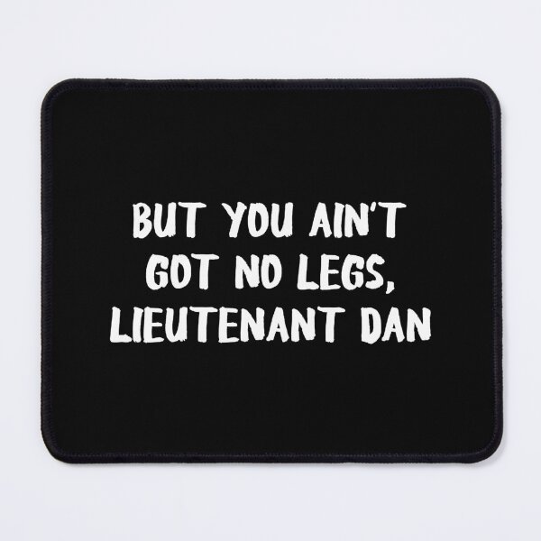 Item preview, Forrest Gump Lieutenant Dan Funny designed and sold by allysmar.