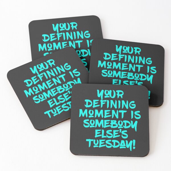 Item preview, Your defining moment is somebody else's Tuesday designed and sold by Click-Tees.