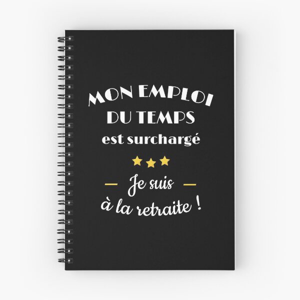 Aperçu de l'œuvre Mon emploi du temps est surchargé Je suis à la retraite. Cadeau humour créée et vendue par jimagine.