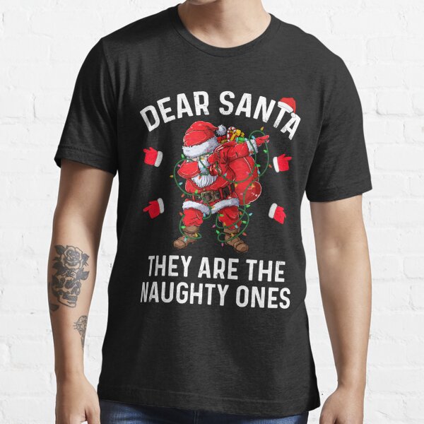 Dear Santa They Are The Naughty Ones Matching Xmas Pajamas T Shirt