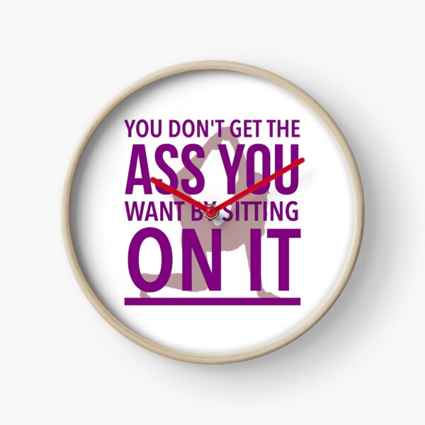 Item preview, You Don't Get The Ass You Want By Sitting On It - Best Butt Workout designed and sold by Delandor.