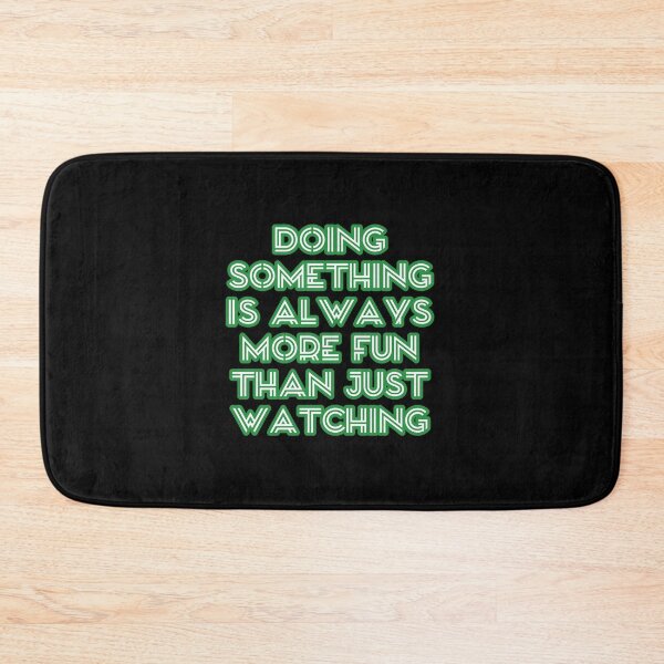 Item preview, Il-Nam ~ Doing something is always more fun than just watching.  designed and sold by ArtistPlayStore.