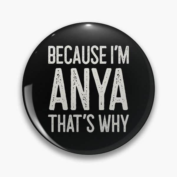 Item preview, Because I’m Anya That’s Why Funny Personalized Name designed and sold by MariosNydras.