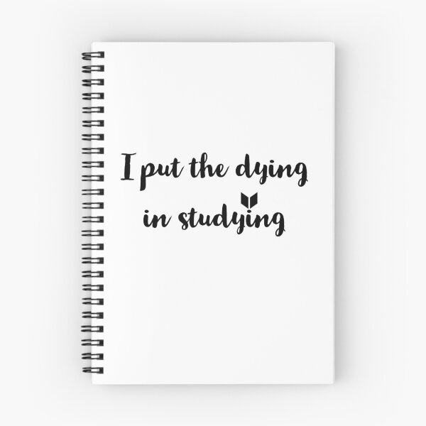 Item preview, I put the dying in studying  designed and sold by Preety Padhiyar.