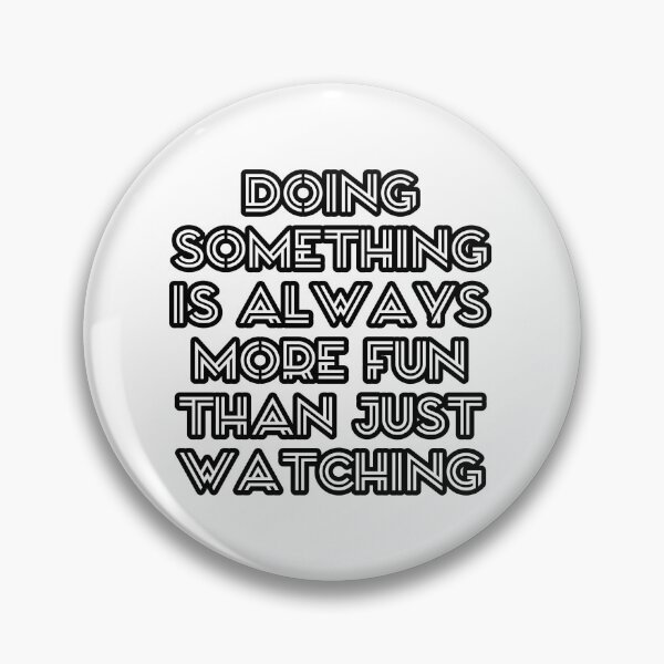 Item preview, Il-Nam ~ Doing something is always more fun than just watching.  designed and sold by ArtistPlayStore.