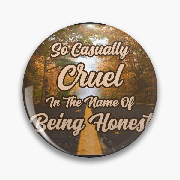 Item preview, So casually cruel in the name of being honest designed and sold by yoshra.