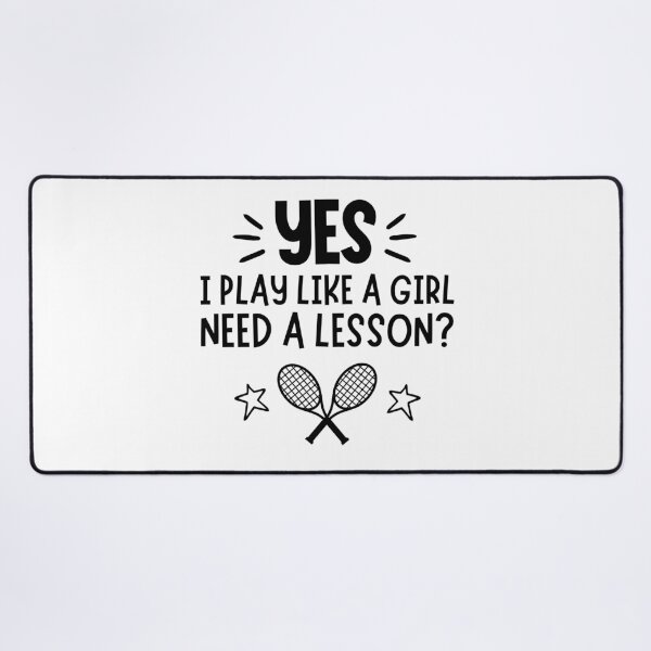 Item preview, Tennis: Yes I play like a girl, Need a lesson? designed and sold by TheGreenGoat.