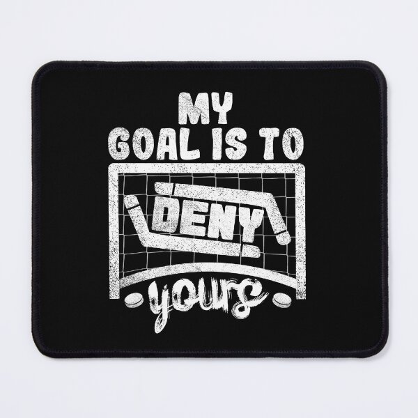 Item preview, My Goal Is To Deny Yours Funny Ice Hockey designed and sold by Youssef-BM.