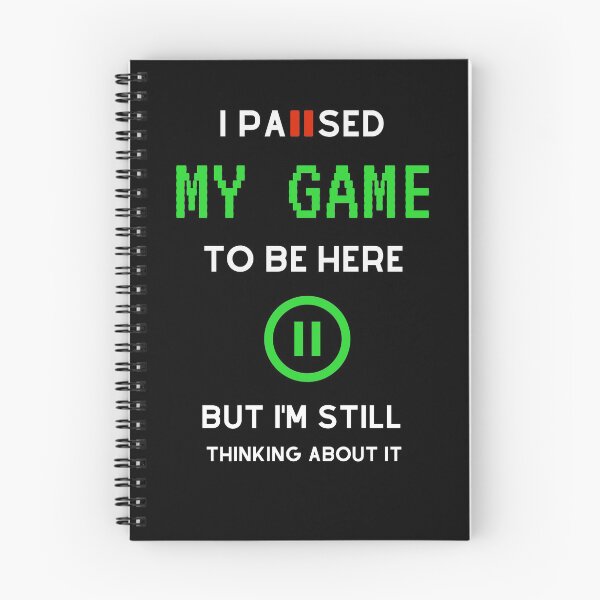 Item preview, I Paused My Game To Be Here But Im Still Thinking About It designed and sold by sichaz.