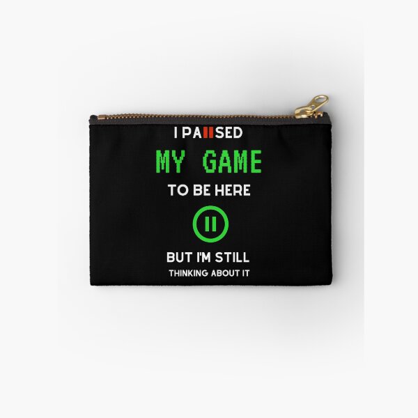 Item preview, I Paused My Game To Be Here But Im Still Thinking About It designed and sold by sichaz.