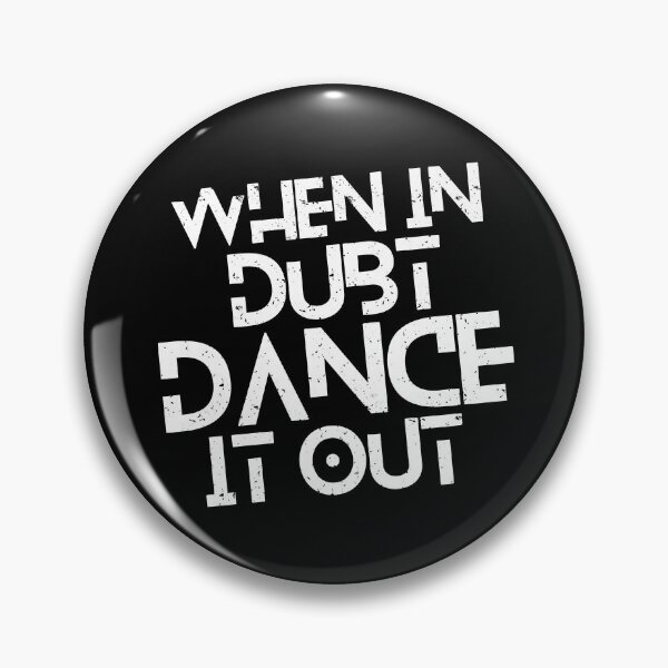 Item preview, When In Doubt  Dance It Out designed and sold by KARAKATE.