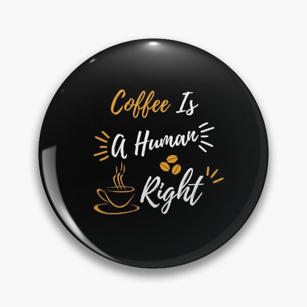 Item preview, Coffee Is A Human Right designed and sold by AristoDesigner.