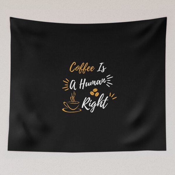 Item preview, Coffee Is A Human Right designed and sold by AristoDesigner.