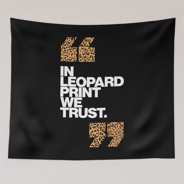 Item preview, Haute Leopard In Leopard Pritn We Trust Glam Quote designed and sold by HauteLeopard.