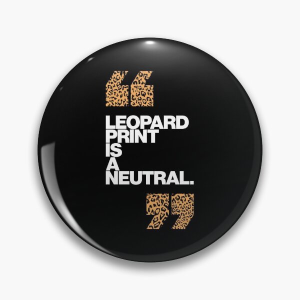 Item preview, Haute Leopard Leopard Is a Neutral Glam Quote designed and sold by HauteLeopard.