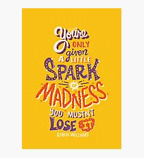 Spark of Madness Photographic Print