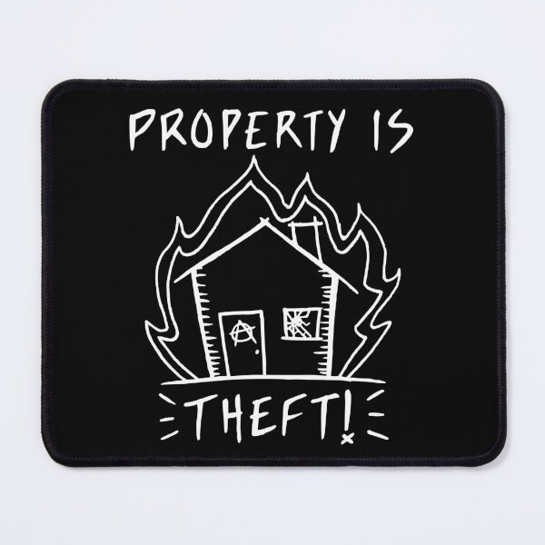 Item preview, Property Is Theft! designed and sold by jacquesi97.