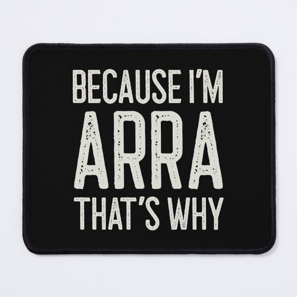 Item preview, Because I’m Arra That’s Why Funny Personalized Name designed and sold by MariosNydras.