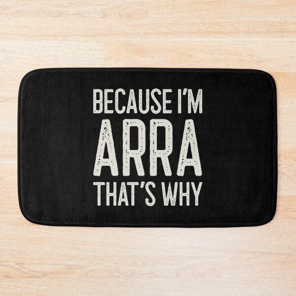 Item preview, Because I’m Arra That’s Why Funny Personalized Name designed and sold by MariosNydras.