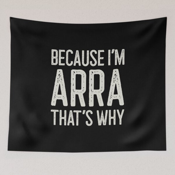 Item preview, Because I’m Arra That’s Why Funny Personalized Name designed and sold by MariosNydras.