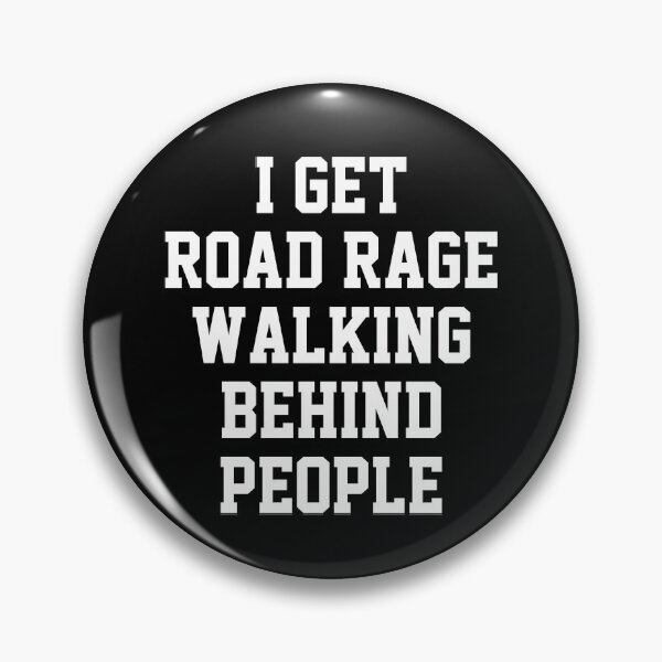 Item preview, funny sarcastic offended saying I GET ROAD RAGE WALKING BEHIND PEOPLE gift  Birthday Meme Girlfriend boyfriend designed and sold by joygift369.
