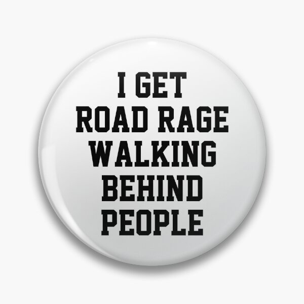Item preview, funny sarcastic offended saying I GET ROAD RAGE WALKING BEHIND PEOPLE gift  Birthday Meme Girlfriend boyfriend designed and sold by joygift369.