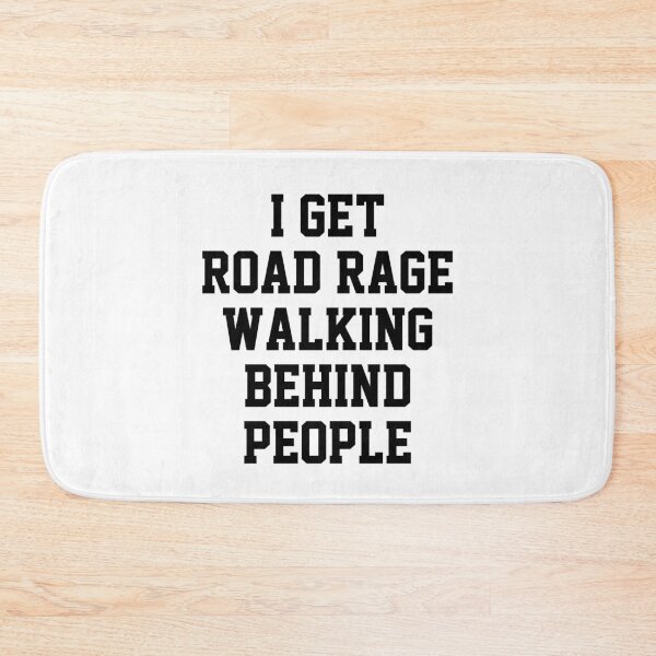 Item preview, funny sarcastic offended saying I GET ROAD RAGE WALKING BEHIND PEOPLE gift  Birthday Meme Girlfriend boyfriend designed and sold by joygift369.