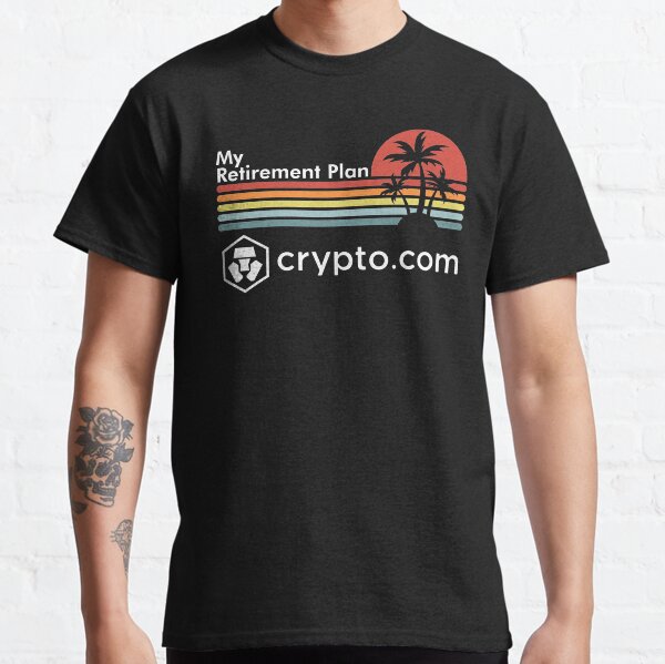 Crypto.com Coin Retirement plan - My Retirement plan Crypto com Coin cro Classic T-Shirt