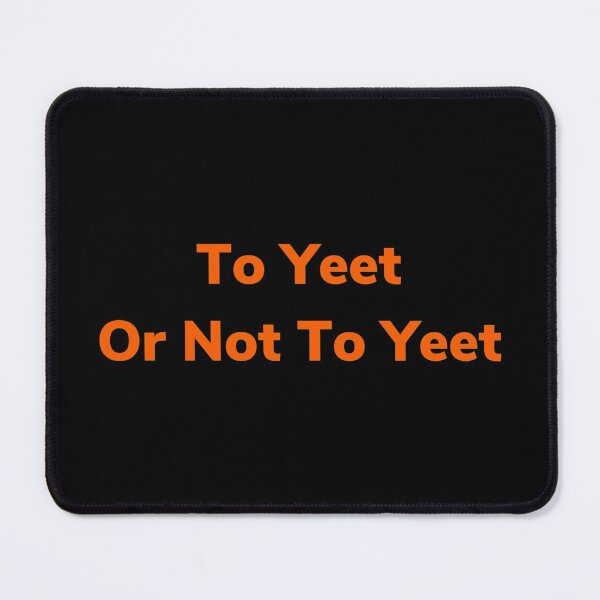 Item preview, To Yeet or Not to Yeet designed and sold by Strings Stan.