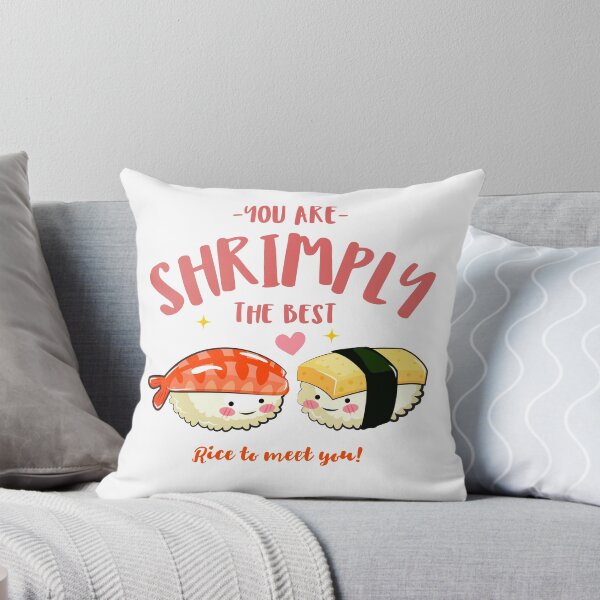 Item preview, You Are Shrimply The Best. Rice to meet you. Funny Sushi Lovers designed and sold by PrintNJoy.