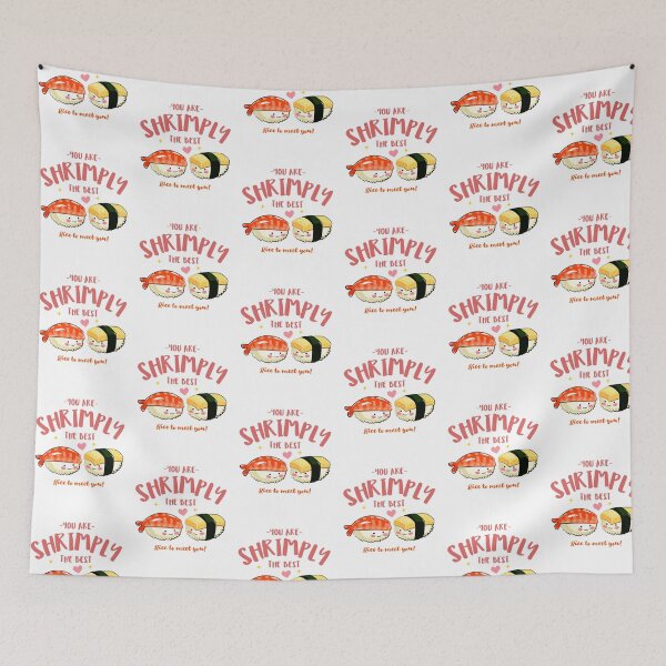Item preview, You Are Shrimply The Best. Rice to meet you. Funny Sushi Lovers designed and sold by PrintNJoy.