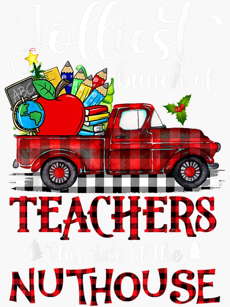 "Jolliest Bunch Of Teachers This Side Of The Nuthouse School " Sticker