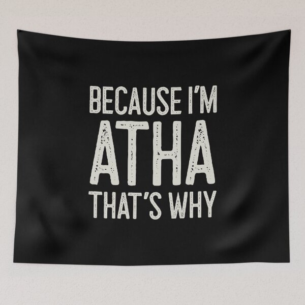 Item preview, Because I’m Atha That’s Why Funny Personalized Name designed and sold by MariosNydras.